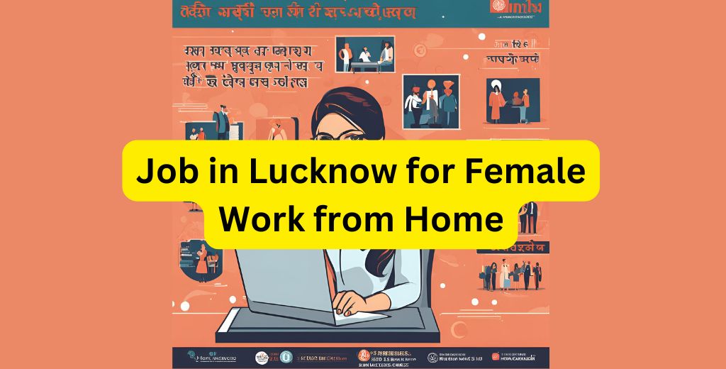 Job in Lucknow for Female Work from Home