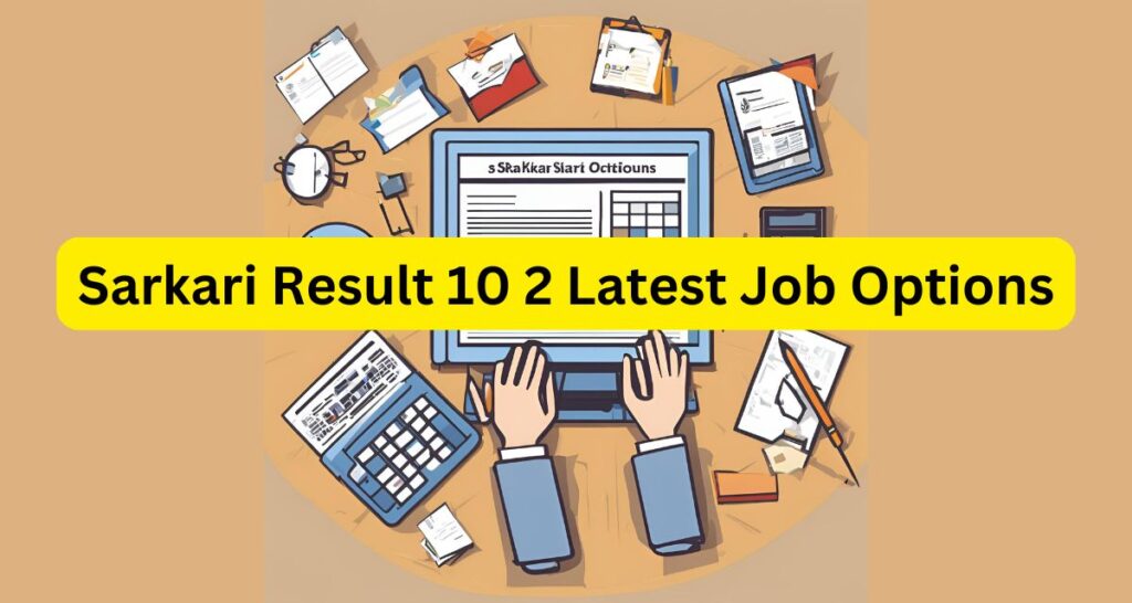 Sarkari Result 10 2 Latest Job Options