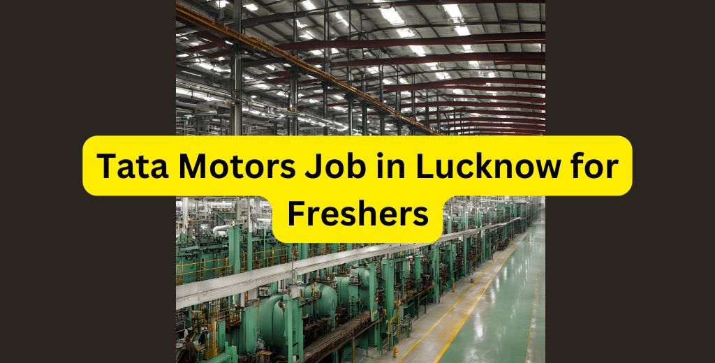 Tata Motors Job in Lucknow for Freshers